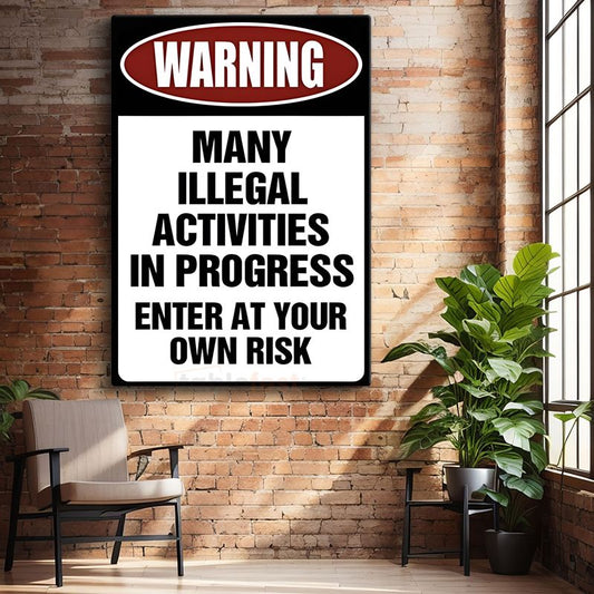 Warning Many Illegal Activities - Mizahi Uyarı Tabelası Kanvas Tablo